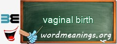 WordMeaning blackboard for vaginal birth